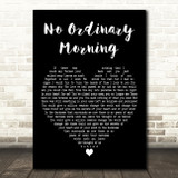 Chicane No Ordinary Morning Black Heart Decorative Wall Art Gift Song Lyric Print