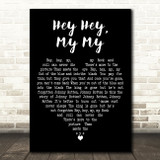 Neil Young Hey Hey, My My Black Heart Decorative Wall Art Gift Song Lyric Print