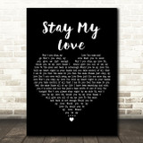 Una Healy Stay My Love Black Heart Decorative Wall Art Gift Song Lyric Print
