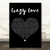 Audra Mae Crazy Love Black Heart Decorative Wall Art Gift Song Lyric Print