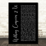 Chris Cornell Nothing Compares 2 U Black Script Decorative Wall Art Gift Song Lyric Print