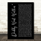 Neil Young Daddy Went Walkin Black Script Decorative Wall Art Gift Song Lyric Print