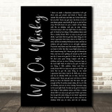 Morgan Wallen Me On Whiskey Black Script Decorative Wall Art Gift Song Lyric Print