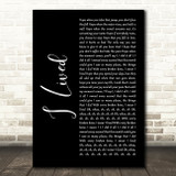 OneRepublic I Lived Black Script Decorative Wall Art Gift Song Lyric Print