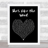 Patrick Swayze She's like the Wind Black Heart Song Lyric Wall Art Print