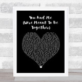 Paul Heaton & Jacqui Abbott You And Me (Were Meant To Be Together) Black Heart Song Lyric Wall Art Print