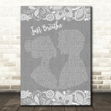 Pearl Jam Just Breathe Grey Burlap & Lace Decorative Wall Art Gift Song Lyric Print