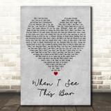 Kenny Chesney When I See This Bar Grey Heart Decorative Wall Art Gift Song Lyric Print