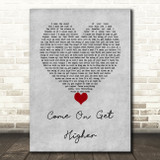 Matt Nathanson Come On Get Higher Grey Heart Decorative Wall Art Gift Song Lyric Print