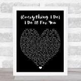Everything I Do I Do It For You Bryan Adams Black Heart Quote Song Lyric Print