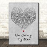 Randy Newman We Belong Together Grey Heart Decorative Wall Art Gift Song Lyric Print