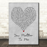 Sara Bareilles You Matter To Me Grey Heart Decorative Wall Art Gift Song Lyric Print