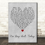 Idina Menzel No Day But Today Grey Heart Decorative Wall Art Gift Song Lyric Print