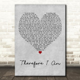 Billie Eilish Therefore I Am Grey Heart Decorative Wall Art Gift Song Lyric Print