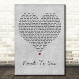John Vincent III Next To You Grey Heart Decorative Wall Art Gift Song Lyric Print