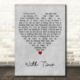 Megan Dixon Hood With Time Grey Heart Decorative Wall Art Gift Song Lyric Print