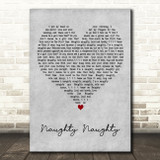 John Parr Naughty Naughty Grey Heart Decorative Wall Art Gift Song Lyric Print