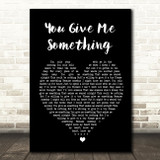 James Morrison You Give Me Something Black Heart Song Lyric Quote Print