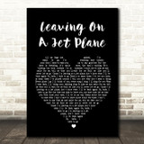 John Denver Leaving On A Jet Plane Black Heart Song Lyric Quote Print