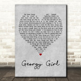 The Seekers Georgy Girl Grey Heart Decorative Wall Art Gift Song Lyric Print