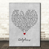 Tim Buckley Dolphins Grey Heart Decorative Wall Art Gift Song Lyric Print