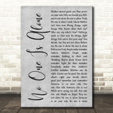 Stephen Sondheim No One Is Alone Grey Rustic Script Decorative Wall Art Gift Song Lyric Print