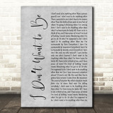 Gavin DeGraw I Dont Want to Be Grey Rustic Script Decorative Wall Art Gift Song Lyric Print