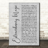 Ben Rector Extraordinary Magic Grey Rustic Script Decorative Wall Art Gift Song Lyric Print