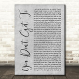Kenny Chesney You Don't Get To Grey Rustic Script Decorative Wall Art Gift Song Lyric Print