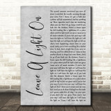 Tom Walker Leave A Light On Grey Rustic Script Decorative Wall Art Gift Song Lyric Print