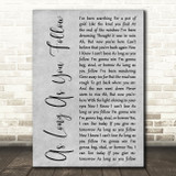 Fleetwood Mac As Long As You Follow Grey Rustic Script Decorative Gift Song Lyric Print