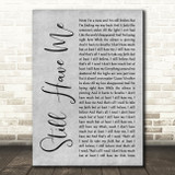 Demi Lovato Still Have Me Grey Rustic Script Decorative Wall Art Gift Song Lyric Print