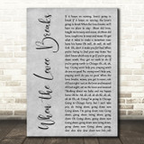 Led Zeppelin When the Levee Breaks Grey Rustic Script Decorative Gift Song Lyric Print