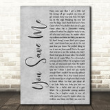 Kenny Chesney You Save Me Grey Rustic Script Decorative Wall Art Gift Song Lyric Print