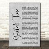 Eagles Wasted Time Grey Rustic Script Decorative Wall Art Gift Song Lyric Print
