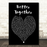 Better Together Jack Johnson Black Heart Song Lyric Quote Print