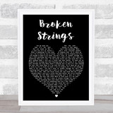 Broken Strings James Morrison Black Heart Song Lyric Quote Print