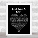 Kiss From A Rose Seal Black Heart Song Lyric Quote Print