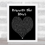 Rewrite The Stars The Greatest Showman Black Heart Song Lyric Quote Print