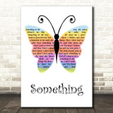 The Beatles Something Rainbow Butterfly Decorative Wall Art Gift Song Lyric Print