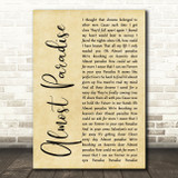 Mike Reno & Ann Wilson Almost Paradise Rustic Script Decorative Wall Art Gift Song Lyric Print