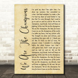 Queen We Are The Champions Rustic Script Decorative Wall Art Gift Song Lyric Print