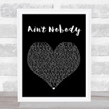 Chaka Khan Ain't Nobody Black Heart Song Lyric Quote Print