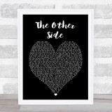 The Other Side The Greatest Showman Black Heart Song Lyric Quote Print