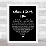 Clint Black When I Said I Do Black Heart Song Lyric Quote Print