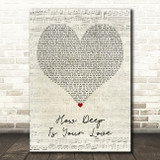 Dru Hill How Deep is Your Love Script Heart Decorative Wall Art Gift Song Lyric Print
