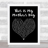 Dorothy Squires This Is My Mother's Day Black Heart Song Lyric Quote Print
