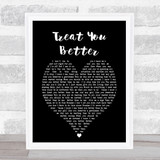 Treat You Better Shawn Mendes Black Heart Song Lyric Quote Print