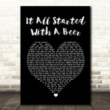 Frankie Ballard It All Started With A Beer Black Heart Song Lyric Quote Print