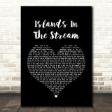 Kenny Rogers Islands In The Stream Black Heart Song Lyric Quote Print